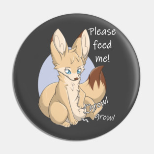 Please feed me! - Fennec Fox Pin