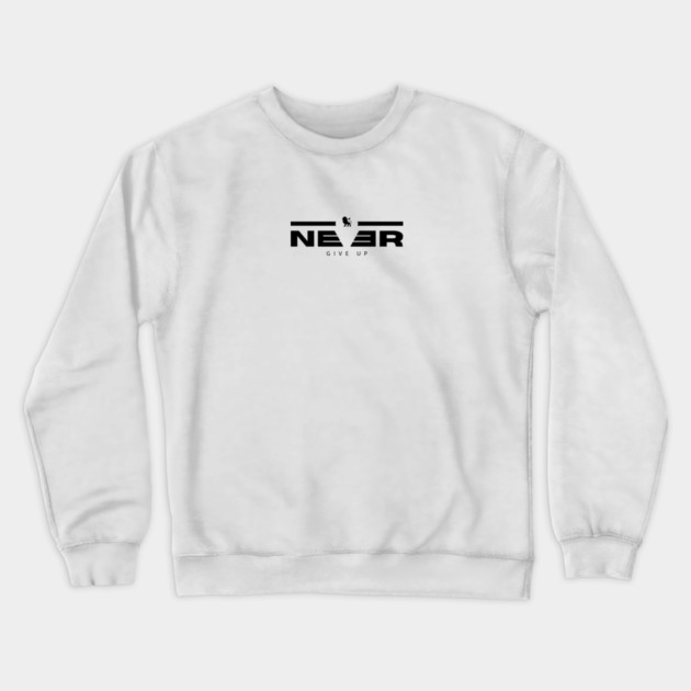 Never Give Up Crewneck Sweatshirt by Helio's Store