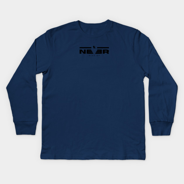 Never Give Up Kids Long Sleeve T-Shirt by Helio's Store