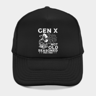 Gen X Not Old Seasoned Hat