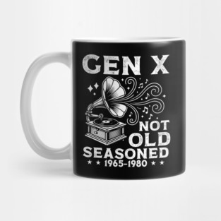 Gen X Not Old Seasoned Mug