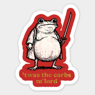 TWAS The Carbs M'Lord Funny Frog Meme Sticker