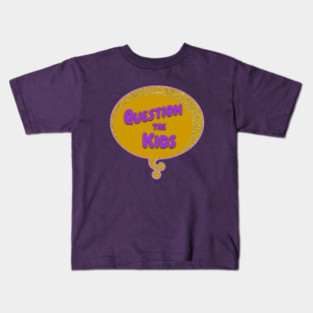 Question The Kids Kids T-Shirt
