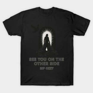 RIP Ozzy Tribute See You On The Other Side Rock Music Gifts T-Shirt
