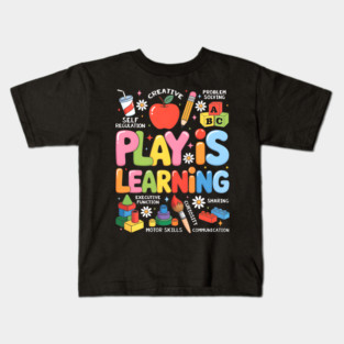 Play is Learning Educational Teacher Kids T-Shirt
