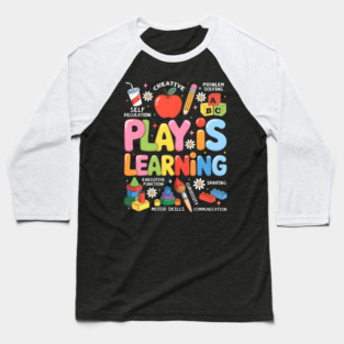 Play is Learning Educational Teacher Baseball T-Shirt