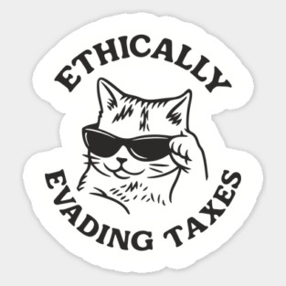 Ethically Evading Taxes Sarcastic Money Humor Magnet