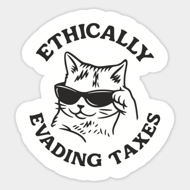 Ethically Evading Taxes Sarcastic Money Humor Magnet by Anticorporati