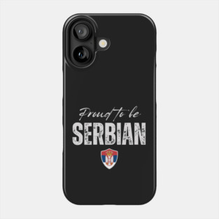 Proud serbian, Serbia flag Phone Case