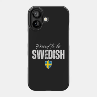Proud swedish, Sweden flag Phone Case