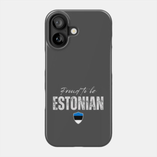 Proud estonian, Estonia flag Phone Case