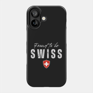 Proud swiss, Switzerland flag Phone Case