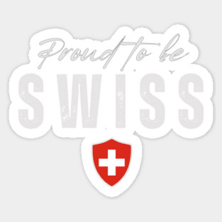 Proud swiss, Switzerland flag Sticker