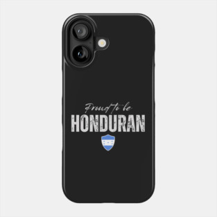 Proud Honduran, Honduras flag Phone Case