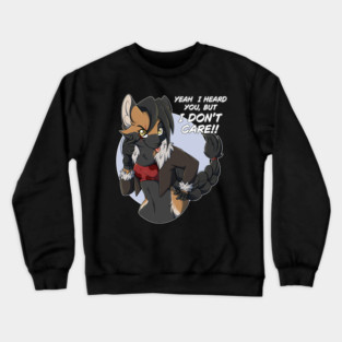 Yeah I heard you, but I dont care! - Roxy - Fox - Kitsune Crewneck Sweatshirt