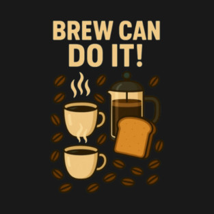 Brew Can Do It T-Shirt