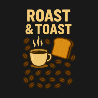 Roast & Toast T-Shirt