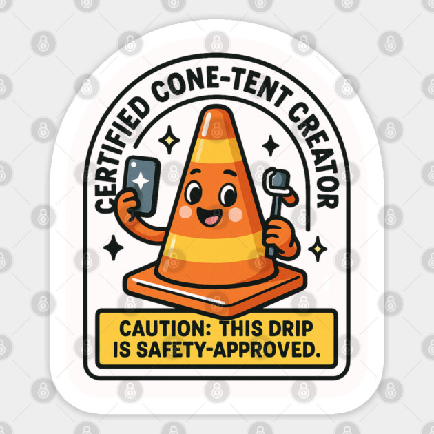Certified Cone-tent Creator – Funny Traffic Cone Influencer T-Shirt Sticker by Anne Lee