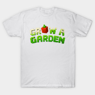 Grow a garden T-Shirt