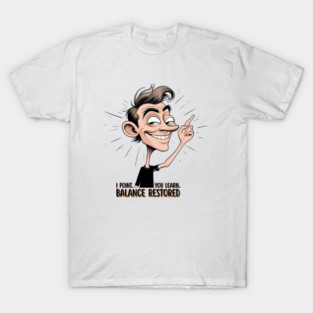 'I POINT. YOU LEARN.'-Balance Wizard Cartoon Tee T-Shirt