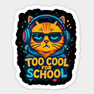 Too Cool For School Sticker