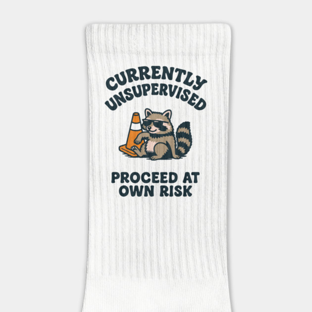 Currently Unsupervised Proceed At Own Risk by Anticorporati