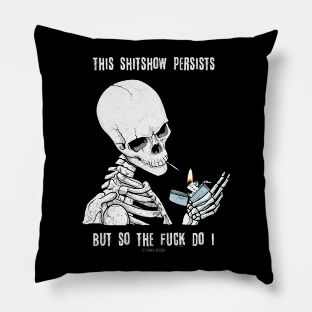 Here For A Good Time, Not A Long Time Pillow by Tommy Devoid