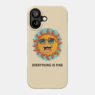Everything is Fine - Sarcastic Sun Phone Case