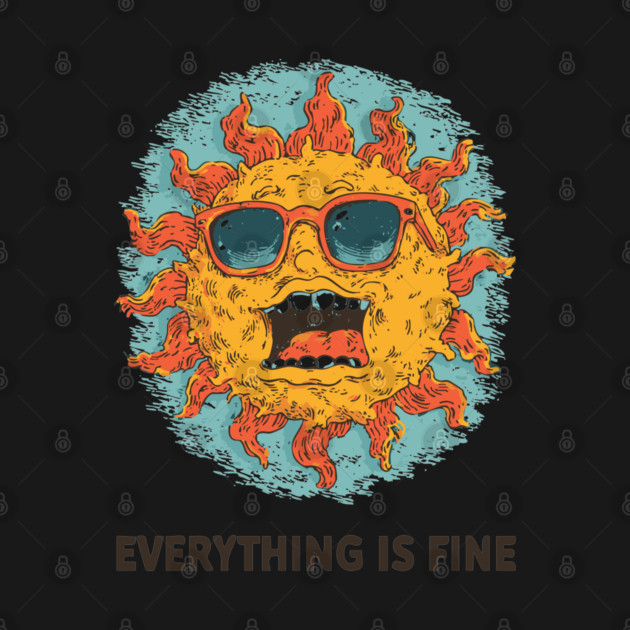 Everything is Fine - Sarcastic Sun by TuncGK