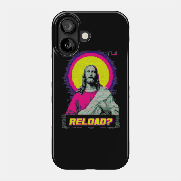 Reload? - Funny Retro Jesus Phone Case by TuncGK