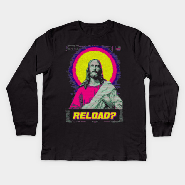 Reload? - Funny Retro Jesus Kids Long Sleeve T-Shirt by TuncGK