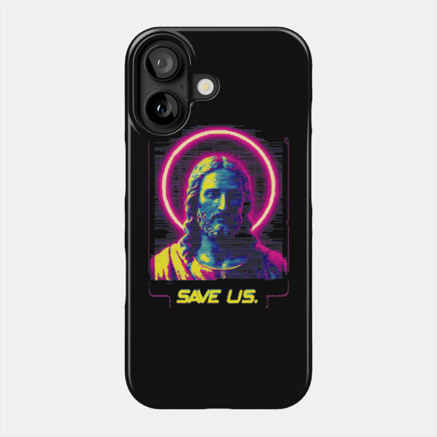 Save Us - Vaporwave Jesus Phone Case by TuncGK