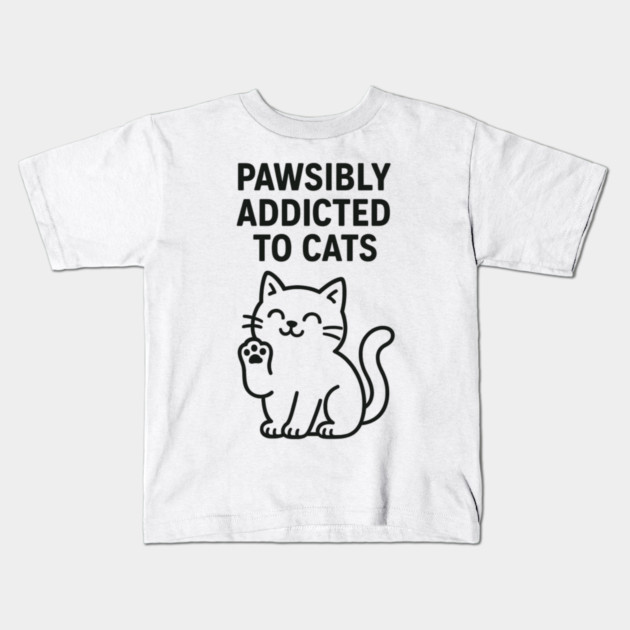 Pawsibly Addicted To Cats Cat Lovers Gift Kids T-Shirt by Douglas's Store 5