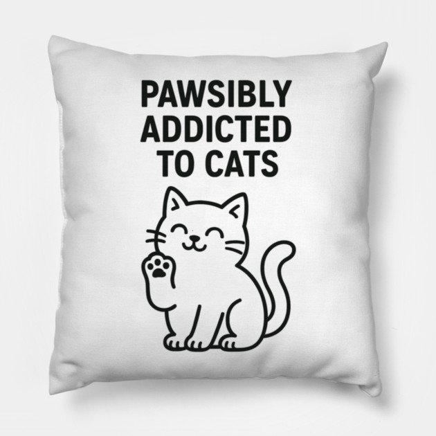 Pawsibly Addicted To Cats Cat Lovers Gift Pillow by Douglas's Store 5