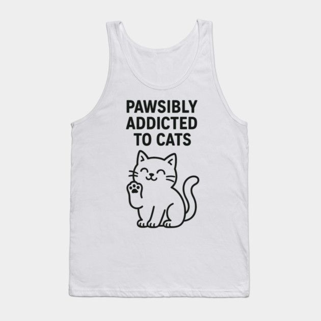 Pawsibly Addicted To Cats Cat Lovers Gift Tank Top by Douglas's Store 5