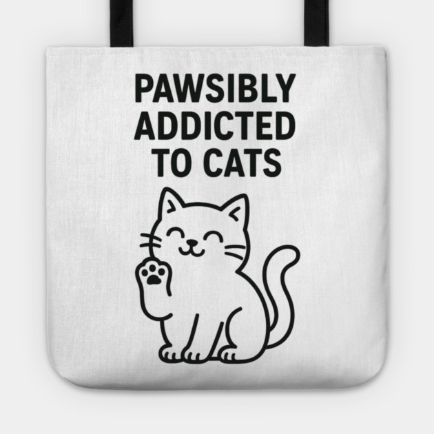 Pawsibly Addicted To Cats Cat Lovers Gift Tote by Douglas's Store 5