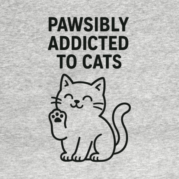 Pawsibly Addicted To Cats Cat Lovers Gift by Douglas's Store 5