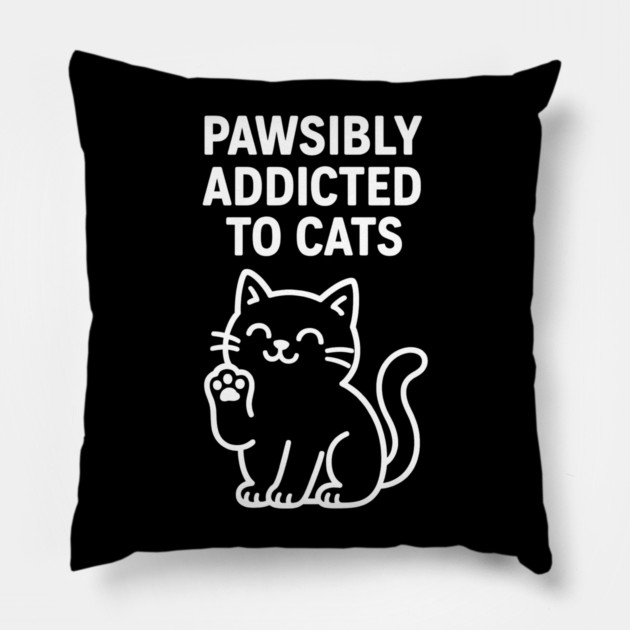 Pawsibly Addicted To Cats Cat Lovers Gift Pillow by Douglas's Store 5