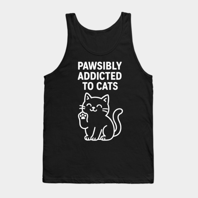 Pawsibly Addicted To Cats Cat Lovers Gift Tank Top by Douglas's Store 5