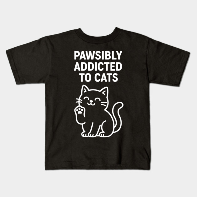 Pawsibly Addicted To Cats Cat Lovers Gift Kids T-Shirt by Douglas's Store 5