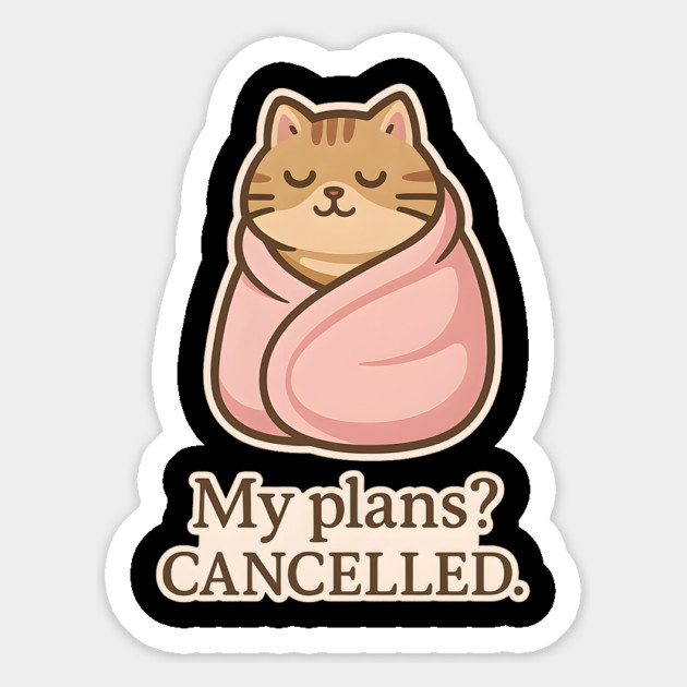 My Plans? Cancelled Magnet by meowsterpaws