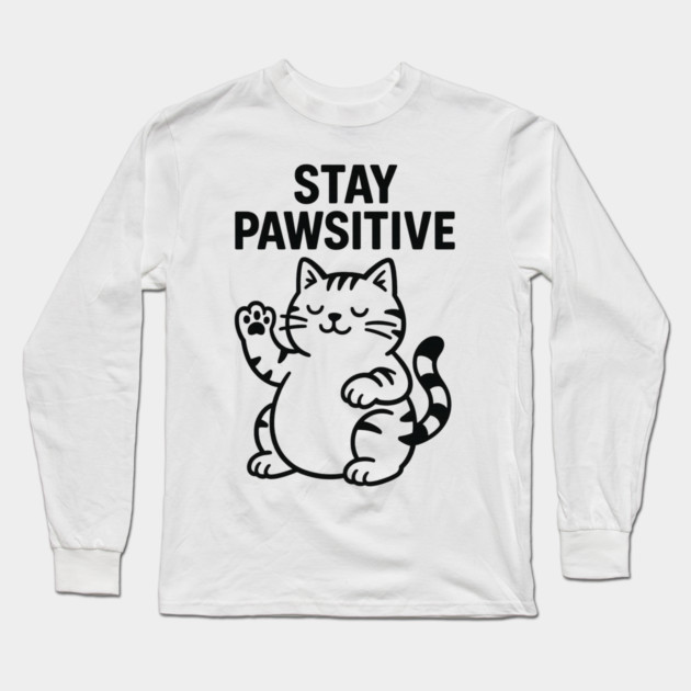 Stay Pawsitive Cat Lovers Gift Long Sleeve T-Shirt by Douglas's Store 5