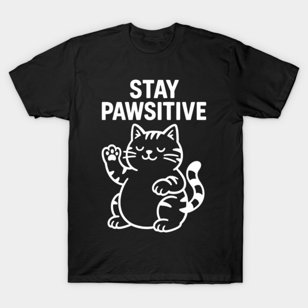Stay Pawsitive Cat Lovers Gift T-Shirt by Douglas's Store 5