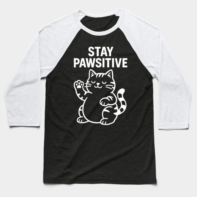 Stay Pawsitive Cat Lovers Gift Baseball T-Shirt by Douglas's Store 5
