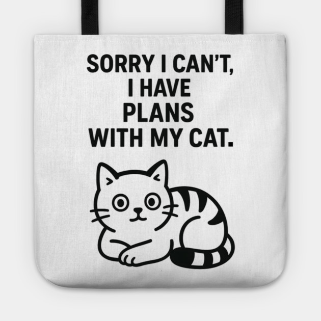 Sorry I Can't, I Have Plans With My Cat Tote by Douglas's Store 5