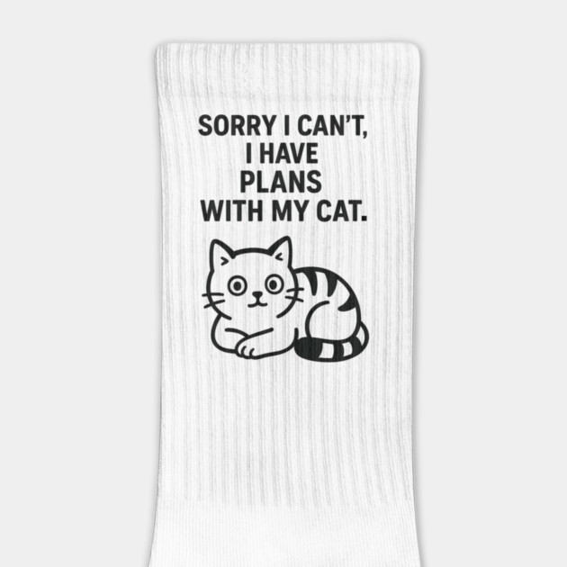Sorry I Can't, I Have Plans With My Cat by Douglas's Store 5