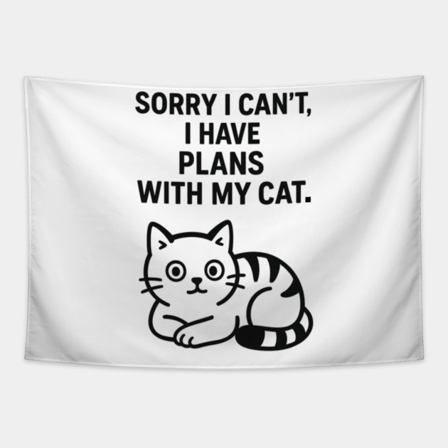 Sorry I Can't, I Have Plans With My Cat Tapestry by Douglas's Store 5