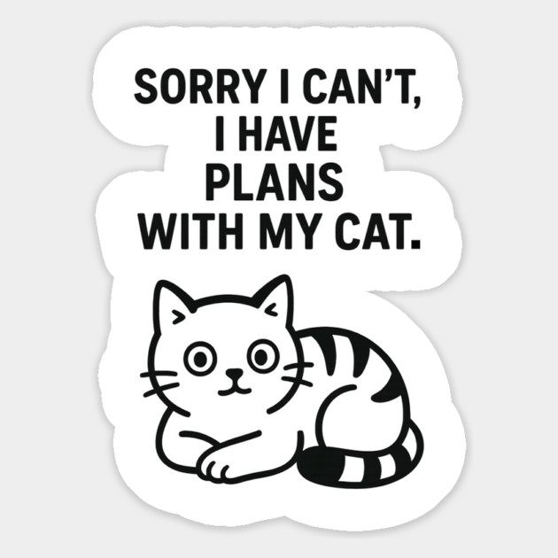 Sorry I Can't, I Have Plans With My Cat Magnet by Douglas's Store 5