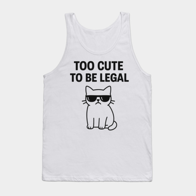 Too Cute To Be Legal Funny Cat Lovers Gift Tank Top by Douglas's Store 5