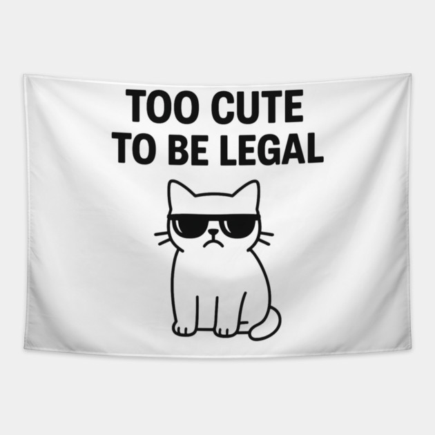 Too Cute To Be Legal Funny Cat Lovers Gift Tapestry by Douglas's Store 5